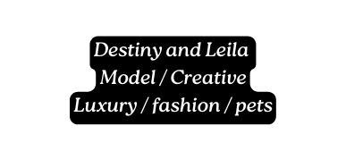 Destiny and Leila Model Creative Luxury fashion pets